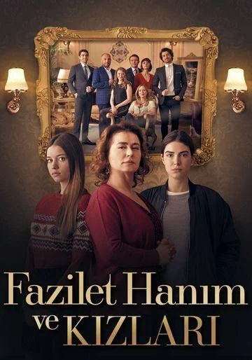 Смотреть Сериал Госпожа Фазилет и ее дочери(2017) бесплатно
